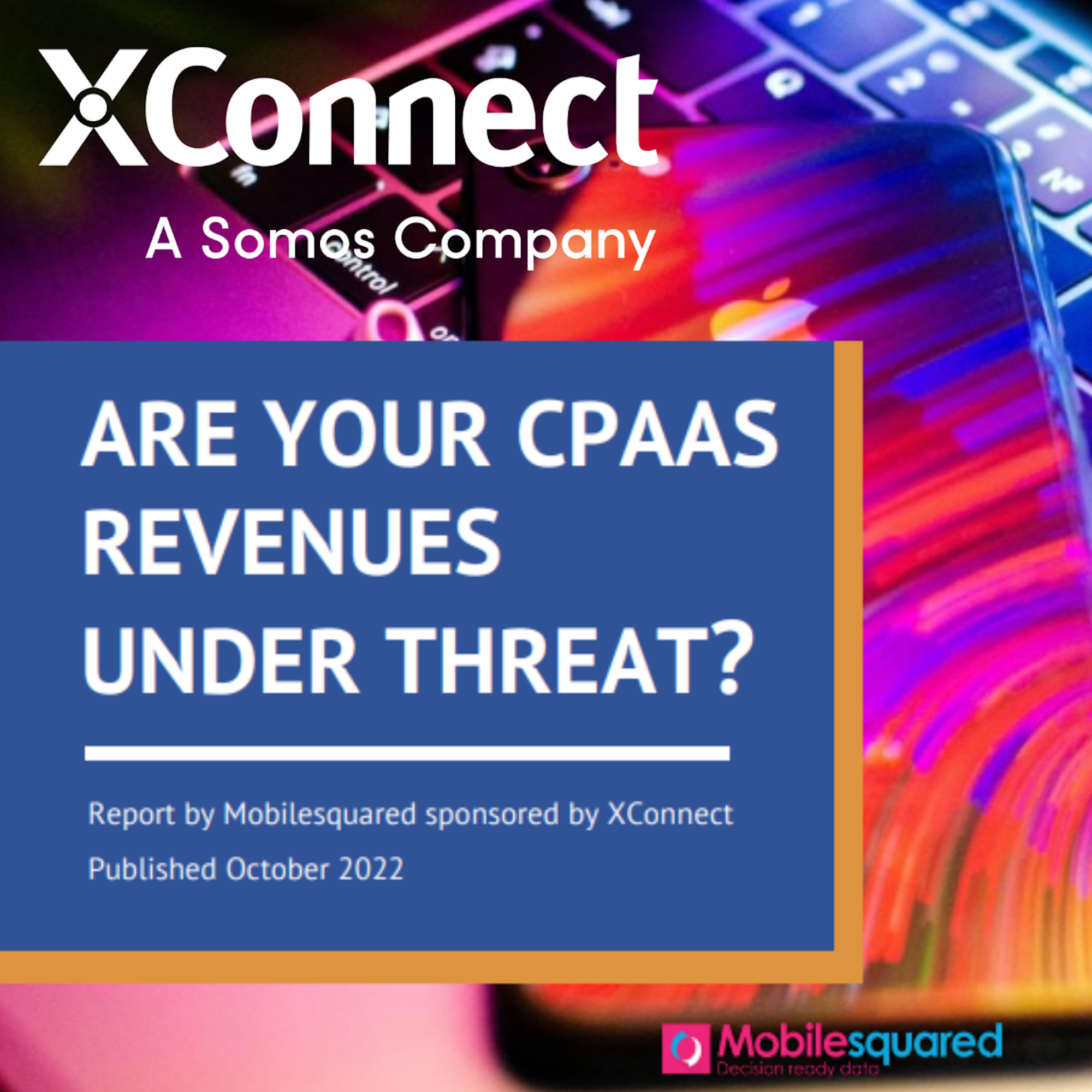 Revenue Leakage from Fraud and Platform Inefficiencies will Cost CPaaS $1.4 billion by 2026, According to Research from XConnect and Mobilesquared